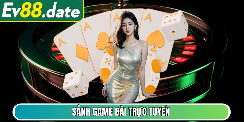 Sảnh Game Bài trực tuyến