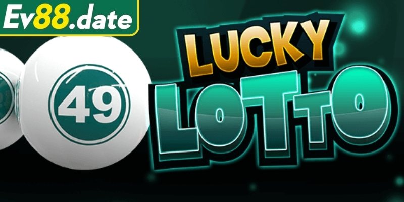 Giới thiệu trò chơi Loto Lucky Natural EV88